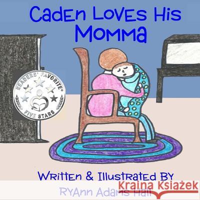 Caden Loves His Momma Mrs Ryann Adams Hall 9781492971931 Createspace - książka