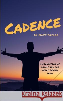 Cadence: A Book of Poems Matt Taylor 9781983749001 Createspace Independent Publishing Platform - książka