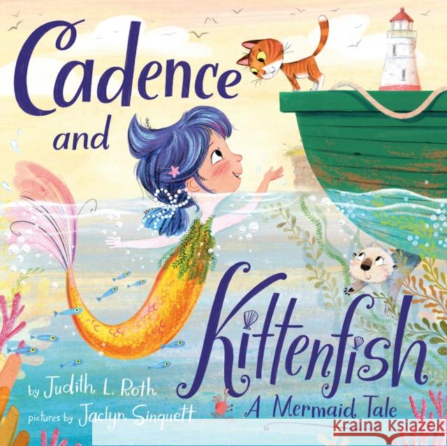 Cadence and Kittenfish: A Mermaid Tale Roth, Judith L. 9781951784119 Starry Forest Books - książka