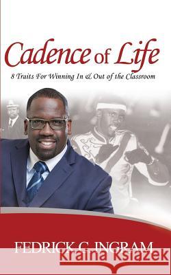 Cadence of Life: 8 Traits For Winning In And Out Of The Classroom DuPont, Carla 9780578408033 Fedrick Ingram - książka