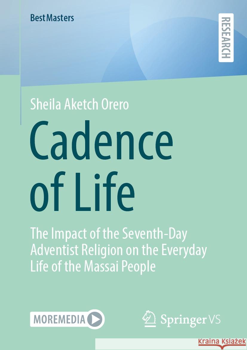 Cadence of Life: The Impact of the Seventh-Day Adventist Religion on the Everyday Life of the Massai People Sheila Aketch Orero 9783658469061 Springer vs - książka