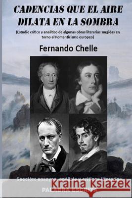 Cadencias que el aire dilata en la sombra Chelle, Fernando 9781717111999 Createspace Independent Publishing Platform - książka