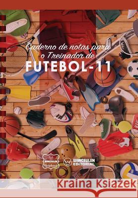 Caderno de Notas Para O Treinador de Futebol Wanceulen Notebook 9781979012447 Createspace Independent Publishing Platform - książka