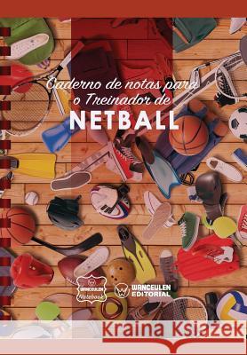 Caderno de notas para o Treinador de Netball Notebook, Wanceulen 9781979039437 Createspace Independent Publishing Platform - książka