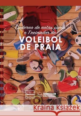 Caderno de Notas Para O Treinador de Voleibol de Praia Wanceulen Notebook 9781979020916 Createspace Independent Publishing Platform - książka