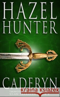 Cadeyrn (Immortal Highlander, Clan Skaraven Book 2): A Scottish Time Travel Romance Hazel Hunter 9781720329121 Createspace Independent Publishing Platform - książka