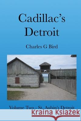Cadillac's Detroit Charles G Bird 9798330296828 Read a Book Publishing - książka