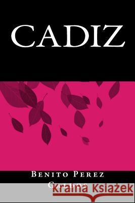 Cadiz Benito Perez Galdos Onlyart Libros 9781535399609 Createspace Independent Publishing Platform - książka