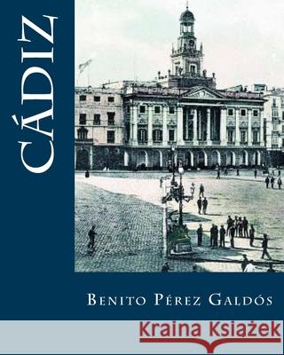 Cadiz (Spanish Edition) Erick Winter Benito Perez Galdos 9781535151948 Createspace Independent Publishing Platform - książka