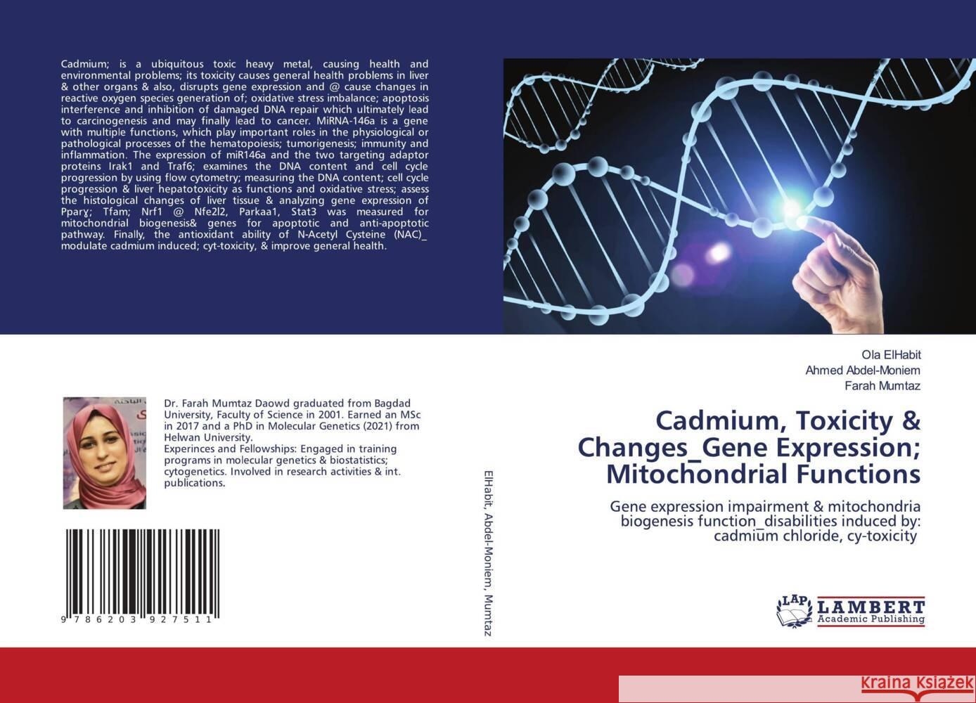 Cadmium, Toxicity & Changes_Gene Expression; Mitochondrial Functions ElHabit, Ola, Abdel-Moniem, Ahmed, Mumtaz, Farah 9786203927511 LAP Lambert Academic Publishing - książka