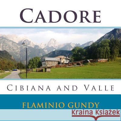 Cadore: Cibiana e Valle Flaminio Gundy 9781535593779 Createspace Independent Publishing Platform - książka