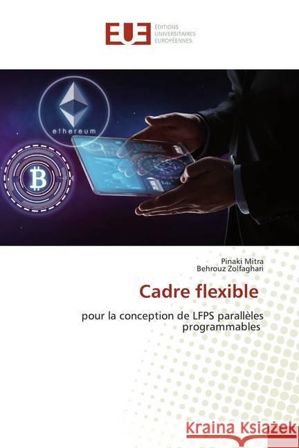 Cadre flexible : pour la conception de LFPS parallèles programmables Mitra, Pinaki; Zolfaghari, Behrouz 9786139542178 Éditions universitaires européennes - książka