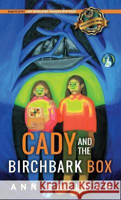 Cady and the Birchbark Box: A Cady Whirlwind Thunder Mystery Ann Dallman 9781615996520 Modern History Press - książka