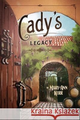 Cady's Legacy Mary Ann Kerr Andrew Morgan Kerr 9780998489407 Mary Ann Kerr - książka