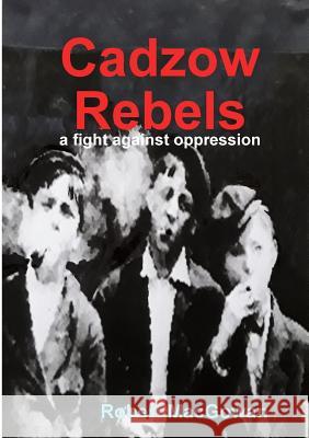 Cadzow Rebels Robert Macgowan 9780244707965 Lulu.com - książka