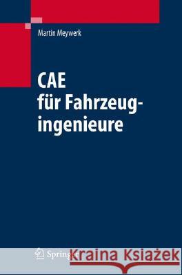 CAE-Methoden in der Fahrzeugtechnik Martin Meywerk 9783540498667 Springer-Verlag Berlin and Heidelberg GmbH &  - książka