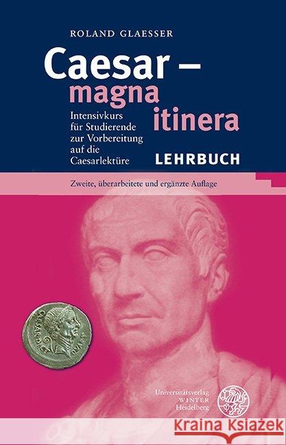 Caesar - Magna Itinera: Intensivkurs Fur Studierende Zur Vorbereitung Auf Die Caesarlekture Glaesser, Roland 9783825347512 Universitatsverlag Winter - książka