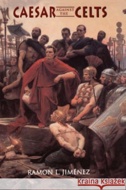 Caesar Against the Celts Jimenez, Ramon 9781885119209 Sarpedon Publishers - książka