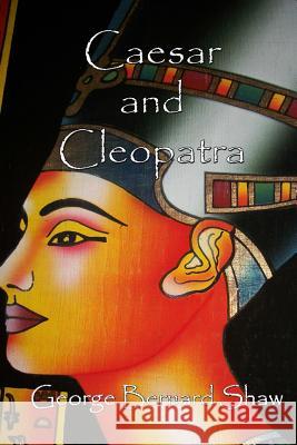 Caesar and Cleopatra George Bernard Shaw Russell Lee 9781508606901 Createspace - książka