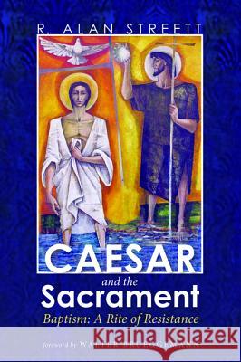 Caesar and the Sacrament R. Alan Streett Walter Brueggemann 9781498228404 Cascade Books - książka
