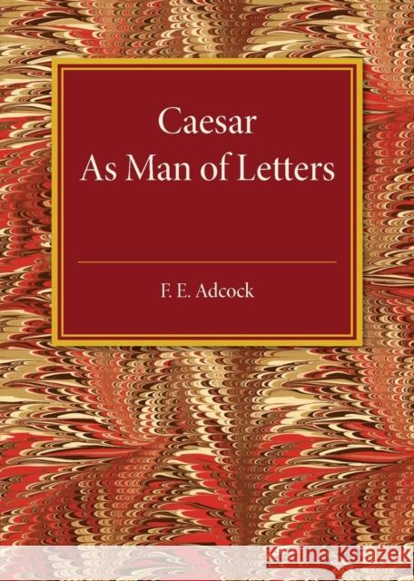 Caesar as Man of Letters F. E. Adcock 9781107586109 Cambridge University Press - książka