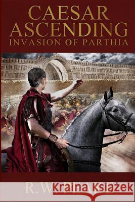 Caesar Ascending: Invasion of Parthia R. W. Peake Bz Hercules Marina Shipova 9781941226148 R.W. Peake - książka
