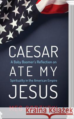 Caesar Ate My Jesus Meg Gorzycki 9781498244107 Resource Publications (CA) - książka