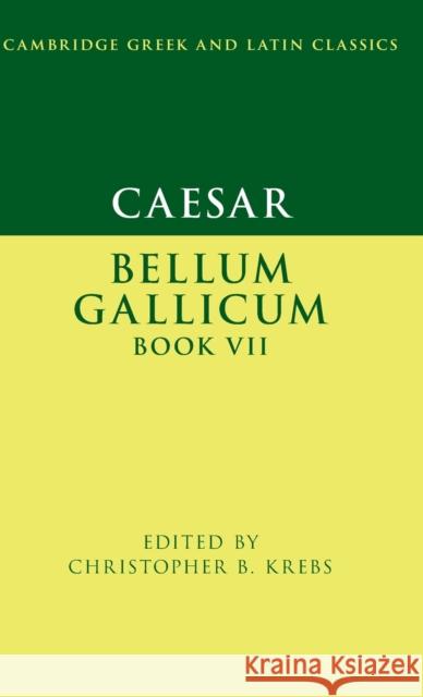 Caesar: Bellum Gallicum Book VII  9781009177122 Cambridge University Press - książka