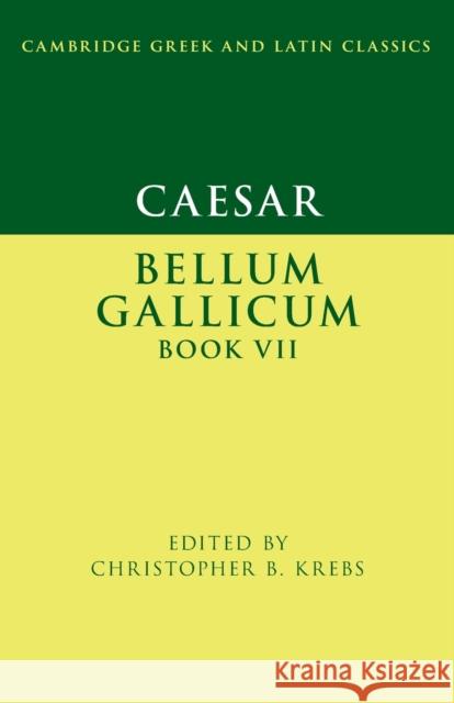 Caesar: Bellum Gallicum Book VII  9781009177146 Cambridge University Press - książka