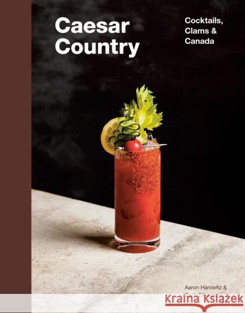 Caesar Country: Cocktails, Clams & Canada Aaron Harowitz Zack Silverman 9780525611370 Random House USA Inc - książka