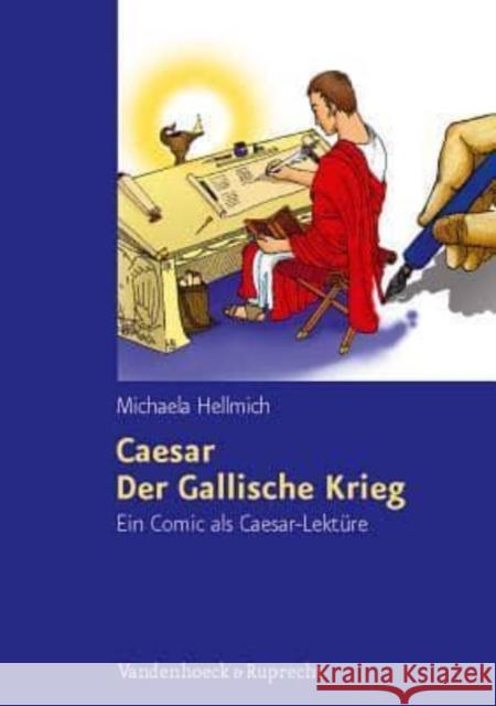 Caesar, der Gallische Krieg: Ein Comic ALS Caesar-Lekture Hellmich, Michaela 9783525710203 Vandenhoeck & Ruprecht - książka