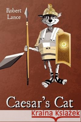Caesar's Cat Robert Lance 9781461132851 Createspace - książka