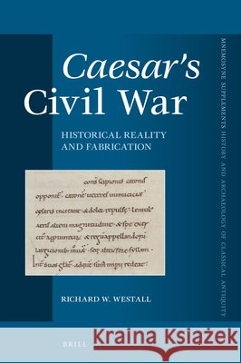 Caesar's Civil War: Historical Reality and Fabrication Richard Westall 9789004356146 Brill - książka