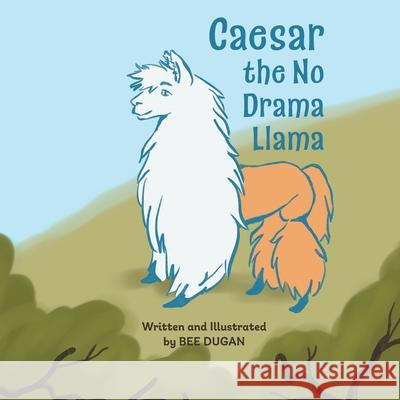 Caesar the No Drama Llama Bee Dugan 9781039120129 FriesenPress - książka