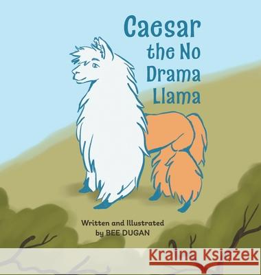 Caesar the No Drama Llama Bee Dugan 9781039120136 FriesenPress - książka