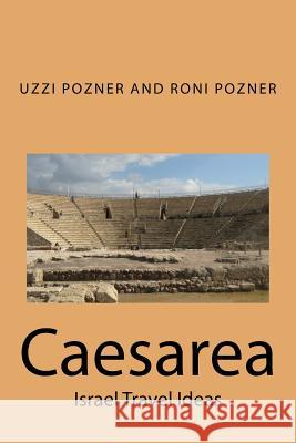 Caesarea Up Uzzi Pozner Rp Roni Pozner Rp Roni Pozner 9781515014423 Createspace - książka