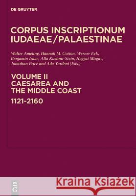 Caesarea and the Middle Coast: 1121-2160 Marfa Heimbach, Dirk Koßmann, Walter Ameling, Hannah M. Cotton, Werner Eck, Benjamin Isaac, Alla Kushnir-Stein, Haggai M 9783110222173 De Gruyter - książka