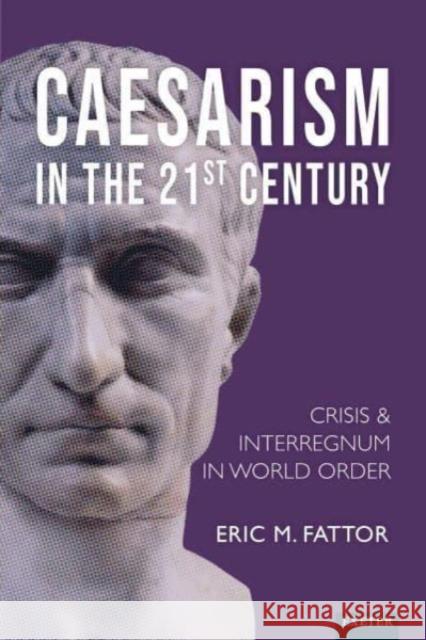 Caesarism in the 21st Century Eric Fattor 9781804130704 University of Exeter Press - książka