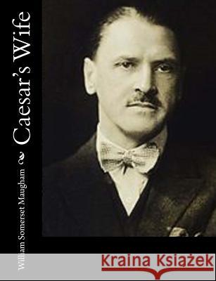 Caesar's Wife William Somerset Maugham 9781541319660 Createspace Independent Publishing Platform - książka