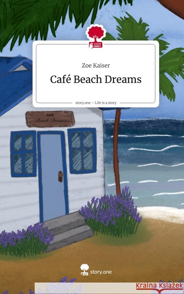 Café Beach Dreams. Life is a Story - story.one Kaiser, Zoe 9783711597632 story.one publishing - książka