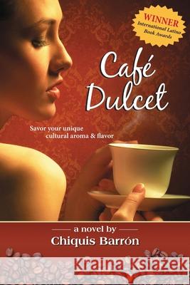 Café Dulcet Chiquis Barrón 9780578110844 Chiquis Barron - książka