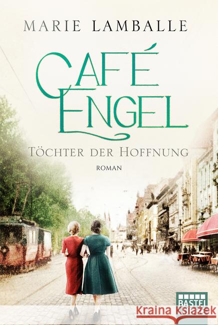 Café Engel - Töchter der Hoffnung : Roman Lamballe, Marie 9783404179176 Bastei Lübbe - książka