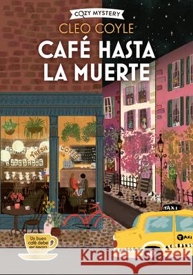 Caf? Hasta La Muerte: Coffee Lovers Club Volume 2 Cleo Coyle 9788419599650 Editorial Alma - książka