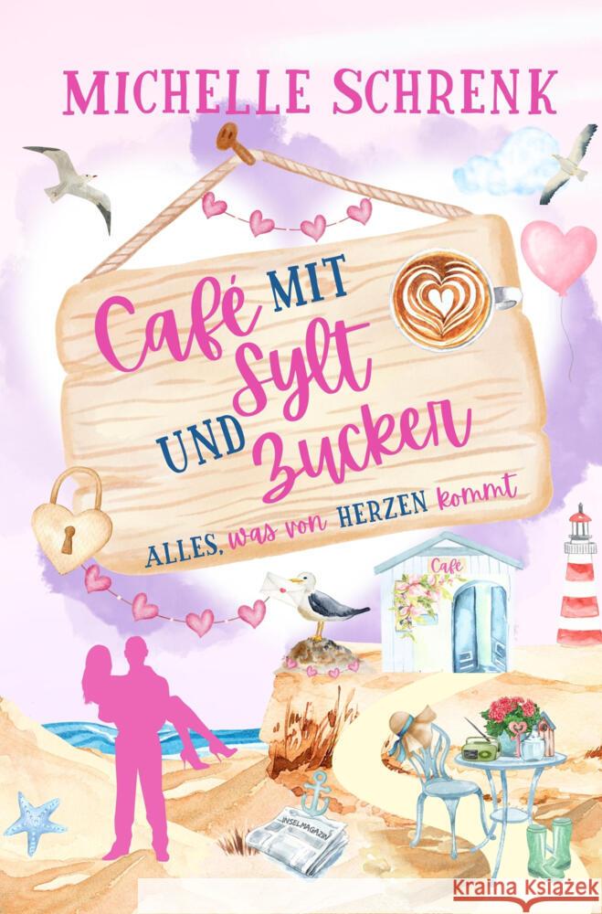 Café mit Sylt und Zucker: Alles, was von Herzen kommt Schrenk, Michelle 9783819439636 via tolino media - książka