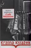 Café Museum Robert MakÅ‚owicz 9788073635985 JiskrovÃ¡ Jaroslava - MÃ¡j