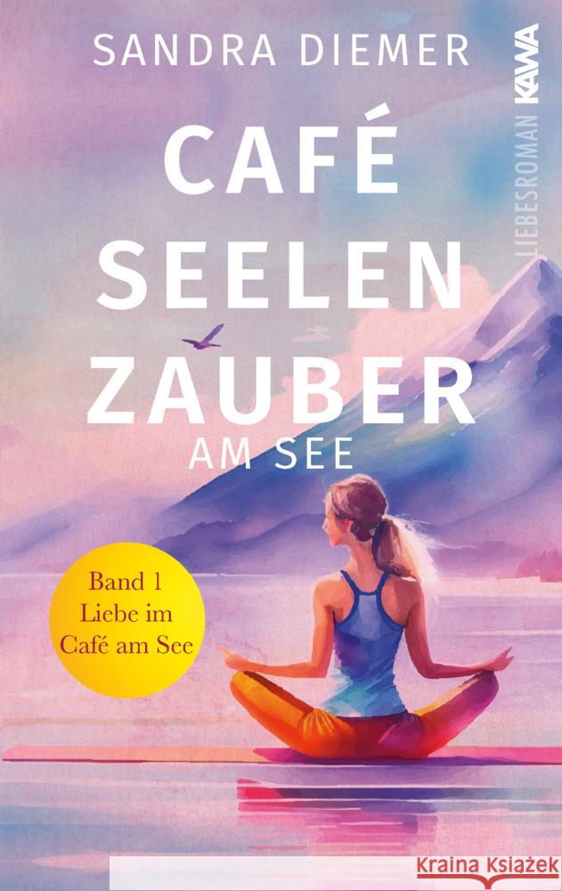 Café Seelenzauber am See Diemer, Sandra 9783986601669 Kampenwand - książka