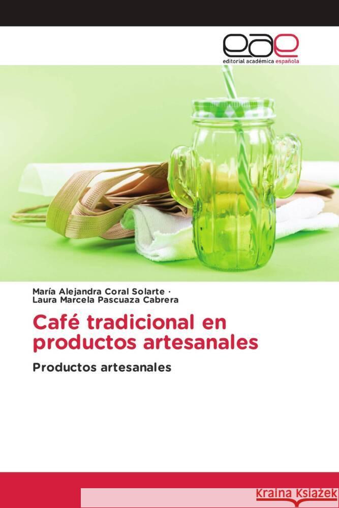 Café tradicional en productos artesanales Coral Solarte, María Alejandra, Pascuaza Cabrera, Laura Marcela 9783659083068 Editorial Académica Española - książka