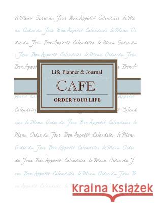 Cafe Life Planner & Journal (Global Network version): Order Your Life Evening, Enchanted 9781388528119 Blurb - książka