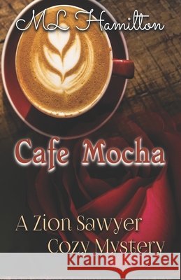Cafe Mocha M L Hamilton 9798763612097 Independently Published - książka