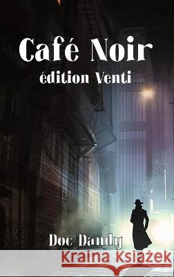 Café Noir Venti: version allongée Doc Dandy 9781447821526 Lulu Press Inc - książka